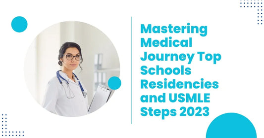 MASTERING MEDICAL JOURNEY TOP SCHOOLS RESIDENCIES AND USMLE STEPS